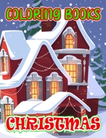 Coloring Books Christmas: Children’s Christmas Gift or Present for Toddlers & Kids. 50 Beautiful Pages to Color. B08P6VD4F8 Book Cover