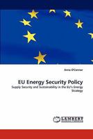 EU Energy Security Policy: Supply Security and Sustainability in the EU's Energy Strategy 3843386862 Book Cover