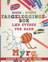 Fargeleggingsbok Norsk - Svensk I Lær svensk for barn I Kreativ farging og læring 1726753689 Book Cover