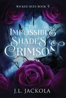 The Impossible Shades of Crimson 1960784048 Book Cover