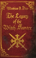 The Legacy of the Witch Hunter: An Urban Fantasy Adventure B0CKGT9SHG Book Cover