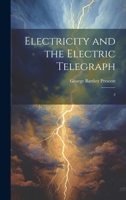 Electricity and the Electric Telegraph: 2 1021517089 Book Cover