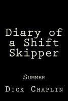 Diary of a Shift Skipper: Summer 1500543268 Book Cover