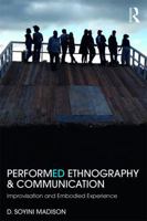 Performed Ethnography and Communication: Improvisation and Embodied Experience 113878902X Book Cover