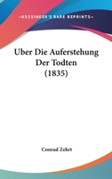 Uber Die Auferstehung Der Todten (1835) 116028606X Book Cover