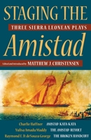 Staging the Amistad: Three Sierra Leonean Plays 0821423606 Book Cover