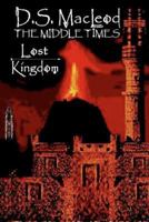 The Middle Times: Lost Kingdom 1514727803 Book Cover