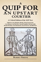 Quip for an Upstart Courtier 0557475082 Book Cover