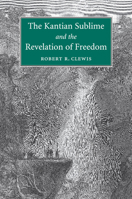 The Kantian Sublime and the Revelation of Freedom 110755926X Book Cover
