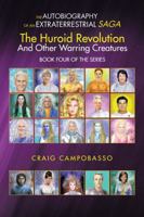 The Autobiography of an Extraterrestrial Saga: The Huroid Revolution and Other Warring Creatures 1546249699 Book Cover