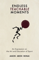 Endless Teachable Moments B0BCSBGPWB Book Cover