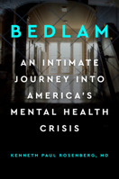 Bedlam: An Intimate Journey Into America's Mental Health Crisis 0525541314 Book Cover