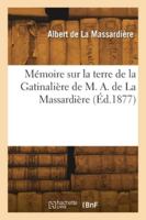 Mémoire sur la terre de la Gatinalière de M. A. de La Massardière 2418277232 Book Cover