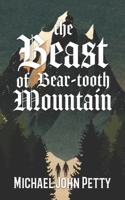 The Beast of Bear-tooth Mountain (The Bear-tooth Mountain Archive) B0CLG83RZ9 Book Cover