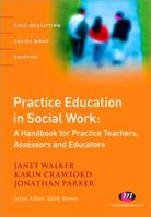 Practice Education in Social Work 1844451054 Book Cover