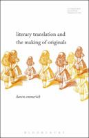 Literary Translation and the Making of Originals 1501329901 Book Cover