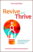 Revive and Thrive: Transforming Parishes into Mission-Driven Communities 0809157543 Book Cover