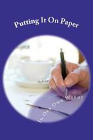 Putting It on Paper: In Our Own Words 1466490365 Book Cover