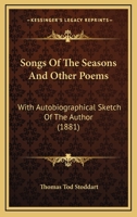 Songs of the Seasons and Other Poems: With Autobiographical Sketch of the Author B0BMT82L78 Book Cover