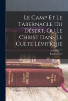 Le Camp Et Le Tabernacle Du Désert, Ou Le Christ Dans Le Culte Lévitique 1017605637 Book Cover