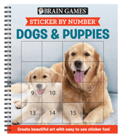 Brain Games - Sticker by Number: Dogs  Puppies (Easy - Square Stickers): Create Beautiful Art With Easy to Use Sticker Fun! 1645581756 Book Cover