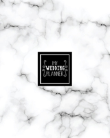 My Wedding Planner: The Essential Bride Or Maid Journal, Budget Planning Book & Seating Organizer, White Marble Cover 1674279477 Book Cover