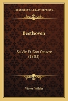 Beethoven: Sa Vie Et Son Oeuvre (1883) 116770195X Book Cover