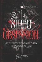 SILENT OBSESSION: An Enemies to Lovers Dark Stalker Romance (Twisted Minds) B0GJMJGWQ8 Book Cover