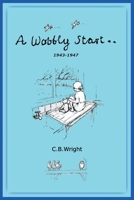 A Wobbly Start 1674021321 Book Cover