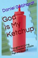 God Is My Ketchup 1938448049 Book Cover