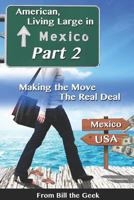 American Living Large in Mexico, Part 2: Making the Move, the Real Deal 1549597949 Book Cover