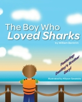 The Boy Who Loved Sharks 147834458X Book Cover