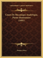 Cours De Mecanique Analytique, Partie Elementaire (1891) 1143196872 Book Cover