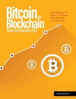 Bitcoin And Blockchain Basics for Beginners 2022: From Beginner To Expert In Bitcoin Blockchain And Cryptocurrency 1804319805 Book Cover