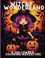 Witchy Wonderland: A Halloween Coloring Adventure B0C9S7QGSP Book Cover