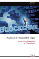 Blockchain in Finance and Its Impact: Application of Blockchain in Finance Sector 9999350828 Book Cover