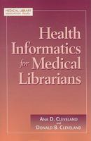 Health Informatics for Medical Librarians 1555706274 Book Cover