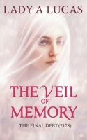 The Veil of Memory: The Final Debt (2178) B0GM1G6N8Y Book Cover