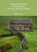 Tales from Portlaw Volume Seven - The Life of Liam Lafferty 1502365413 Book Cover