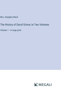 The History of David Grieve; In Two Volumes: Volume 1 - in large print 3387312393 Book Cover