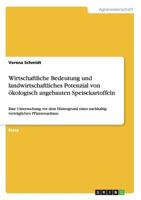 Wirtschaftliche Bedeutung und landwirtschaftliches Potenzial von �kologisch angebauten Speisekartoffeln: Eine Untersuchung vor dem Hintergrund eines nachhaltig vertr�glichen Pflanzenanbaus 3656457662 Book Cover