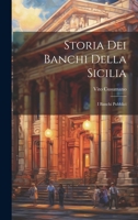 Storia Dei Banchi Della Sicilia: I Banchi Pubblici 1022417436 Book Cover