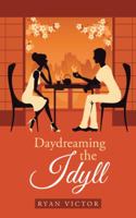 Daydreaming the Idyll 1482833042 Book Cover