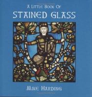 Little Book of Stained Glass (Little Books of...Series) 1854105647 Book Cover