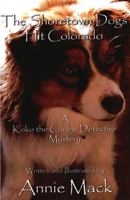 The Shoretown Dogs Hit Colorado 0741458624 Book Cover