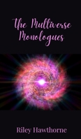 The Multiverse Monologues 1805678531 Book Cover