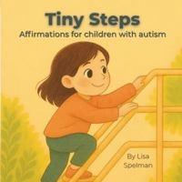 Tiny Steps: Affirmations for children with autism 1764214595 Book Cover