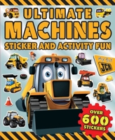 Ultimate Machines Sticker and Activity Fun 1499802153 Book Cover
