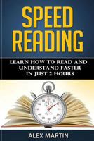 Speed Reading: Proven Methods That Help Improve Your Reading Speed and Understand Better 1519746172 Book Cover