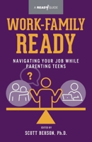 Work-Family Ready: Navigating Your Job While Parenting Teens B0FHF1D8MR Book Cover